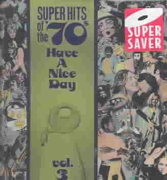 Super Hits Of The '70s: Have A Nice Day, Vol. 3 cover