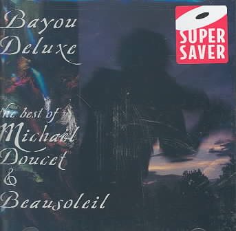 Bayou Deluxe: The Best Of Michael Doucet & Beausoleil cover