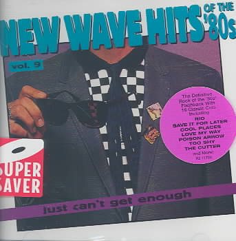 Just Can't Get Enough: New Wave Hits Of The '80s, Vol. 9