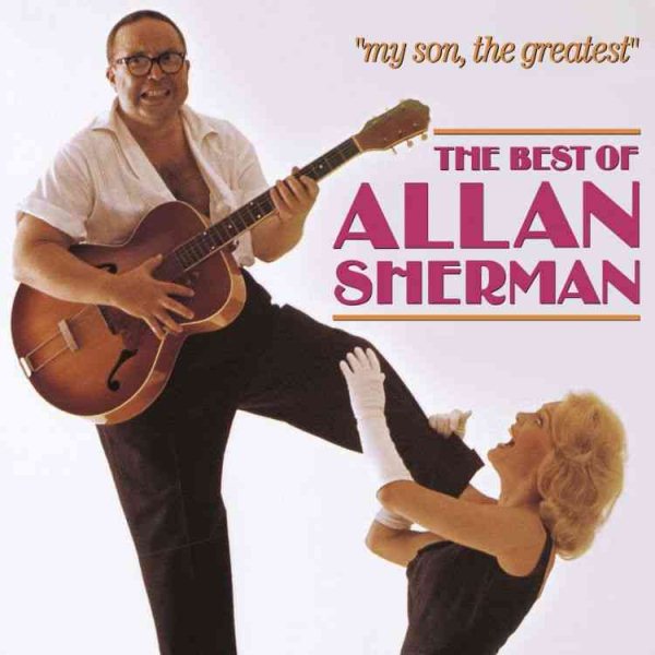 My Son, The Greatest: The Best Of Allan Sherman cover