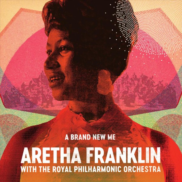 A Brand New Me: Aretha Franklin (with The Royal Philharmonic Orchestra) cover