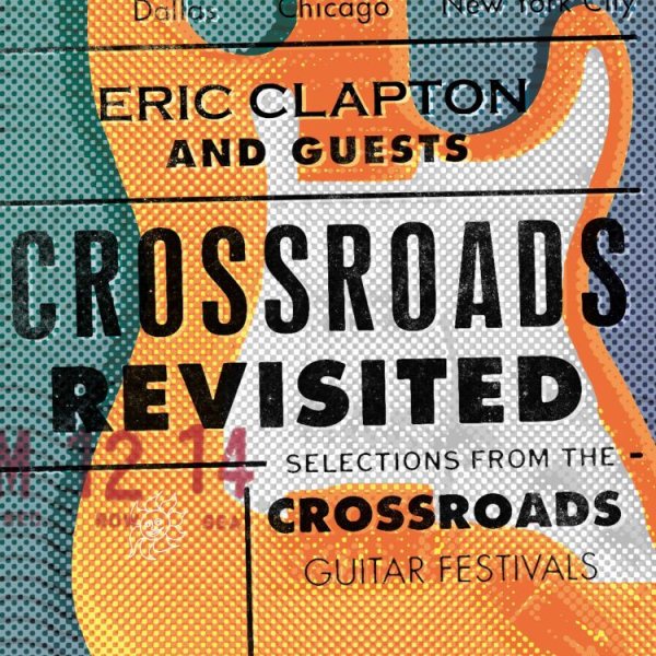 Crossroads Revisited: Selections from the Crossroads Guitar Festivals cover