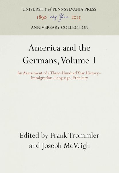 001: America and the Germans, Volume 1: An Assessment of a Three-Hundred Year History--Immigration, Language, Ethnicity cover