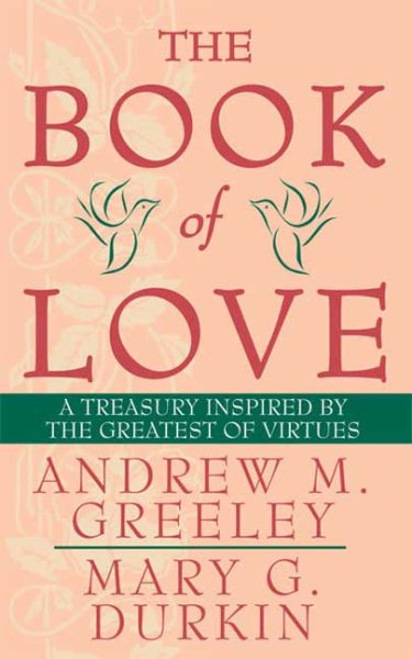 The Book of Love: A Treasury Inspired By The Greatest of Virtues