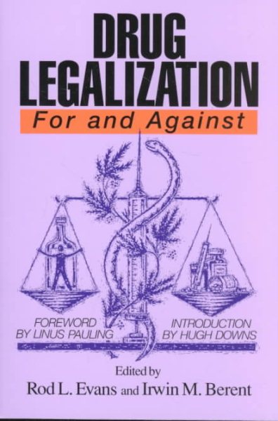 Drug Legalization: For and Against (For & Against Series) cover