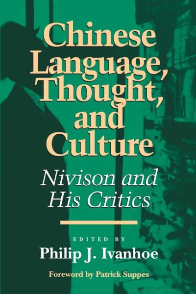 Chinese Language, Thought, and Culture: Nivison and His Critics (Critics & Their Critics) cover
