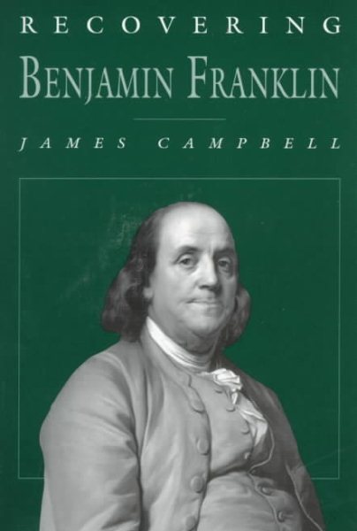 Recovering Benjamin Franklin: An Exploration of a Life of Science and Service cover