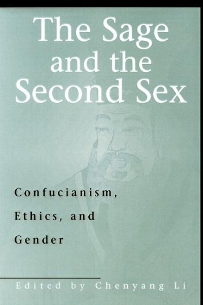 The Sage and the Second Sex: Confucianism, Ethics, and Gender cover