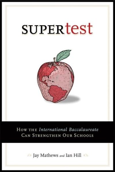 Supertest: How the International Baccalaureate Can Strengthen Our Schools cover