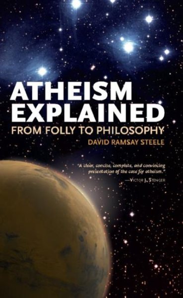 Atheism Explained: From Folly to Philosophy (Ideas Explained) cover