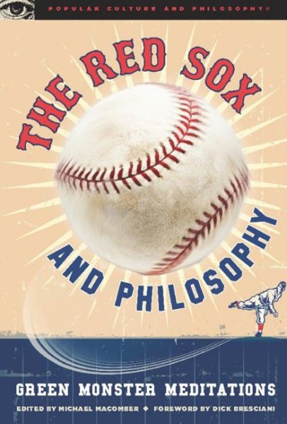 The Red Sox and Philosophy: Green Monster Meditations (Popular Culture and Philosophy, 48) cover