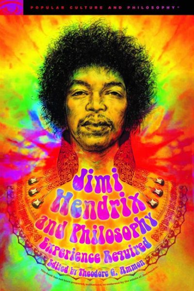 Jimi Hendrix and Philosophy: Experience Required (Popular Culture and Philosophy) cover
