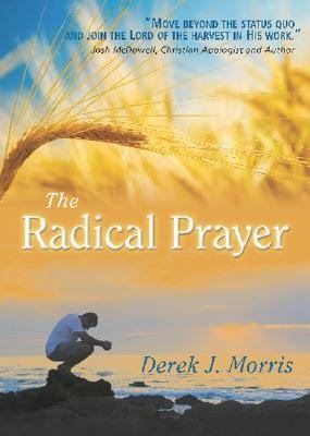 The Radical Prayer: Will You Respond to the Appeal of Jesus? (English, Mandarin Chinese, Korean, Spanish, Portuguese and Russian Edition)