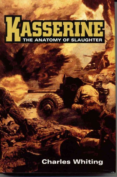Kasserine: the Battlefield Slaughter of American Troops By Rommel's Afrika Korps cover