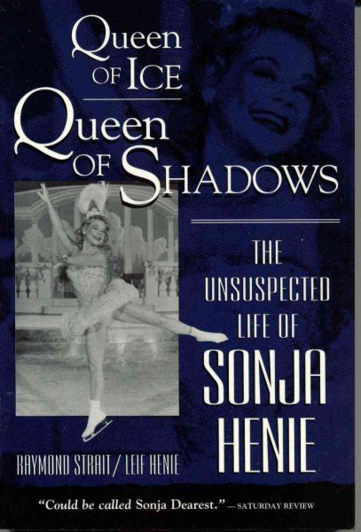 Queen of Ice, Queen of Shadows: The Unsuspected Life of Sonja Henie cover