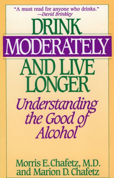 Drink Moderately and Live Longer: Understanding the Good of Alcohol cover
