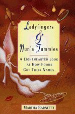Ladyfingers & Nun's Tummies: A Lighthearted Look at How Foods Got Their Names cover