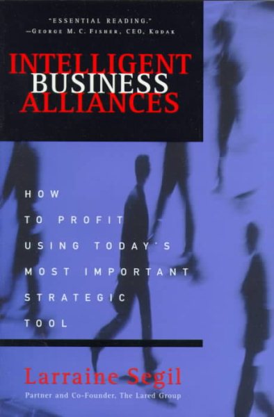 Intelligent Business Alliances: How to Profit Using Today's Most Important Strategic Tool cover
