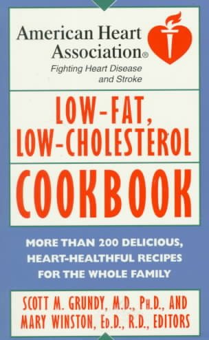 American Heart Association Low-Fat, Low-Cholesterol Cookbook: More than 200 Delicious, Heart-Healthful Recipes for the Whole Family cover