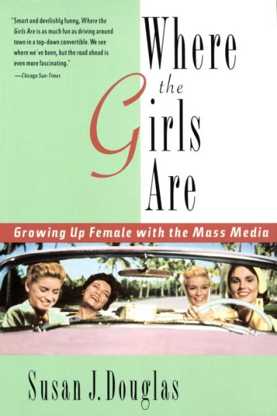 Where the Girls Are: Growing Up Female with the Mass Media cover
