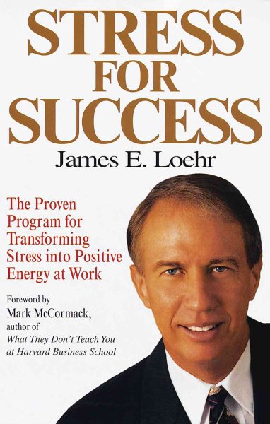 Stress for Success: Jim Loehr's Program for Transforming Stress into Energy at Work cover
