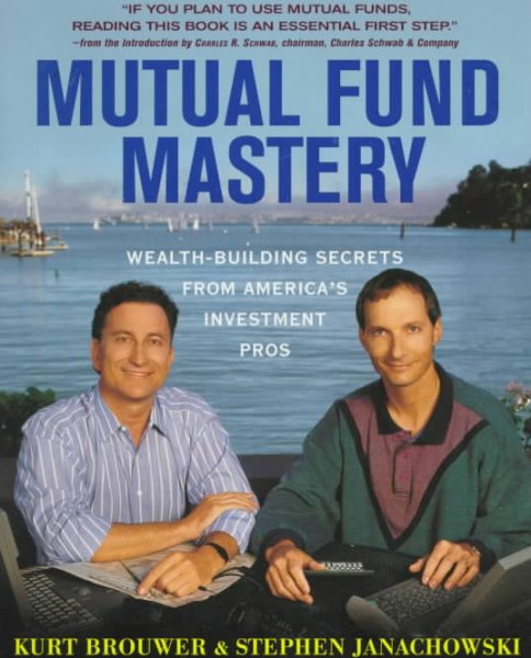 Mutual Fund Mastery: Wealth-Building Secrets from America's Investment Pros cover