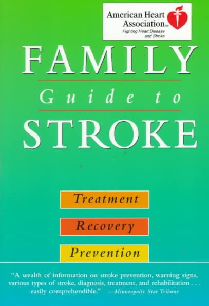 American Heart Association Family Guide to Strokes: Treatment, Recovery, Prevention cover
