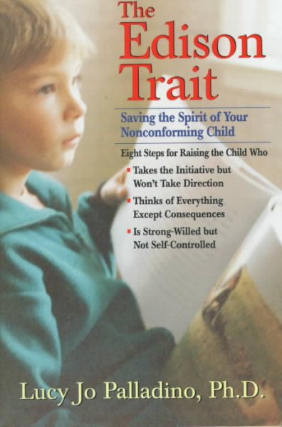 The Edison Trait: Saving the Spirit of Your Free-Thinking Child in a Conforming World cover