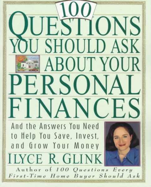100 Questions You Should Ask About Your Personal Finances: And The Answers You Need to Help You Save, Invest, and Grow Your Money cover