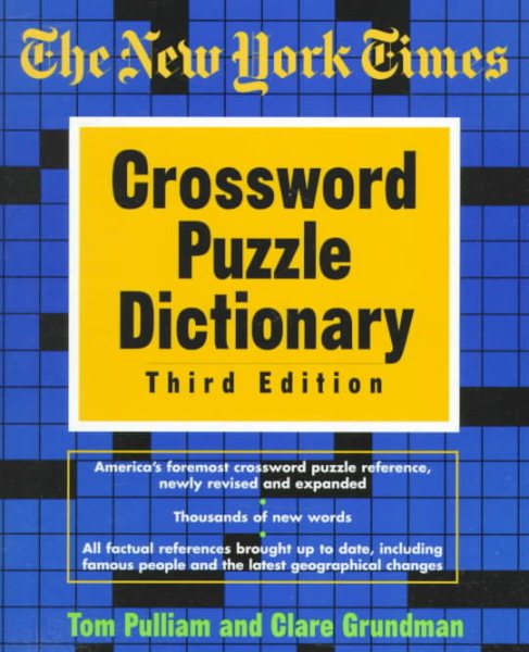 The New York Times Crossword Puzzle Dictionary, Third Edition (Puzzles & Games Reference Guides)