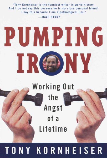 Pumping Irony: Working Out the Angst of a Lifetime cover