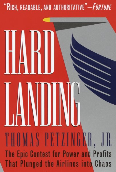 Hard Landing: The Epic Contest for Power and Profits That Plunged the Airlines into Chaos cover