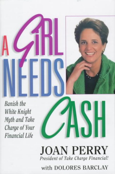 A Girl Needs Cash: How to Take Charge of Your Financial Life cover