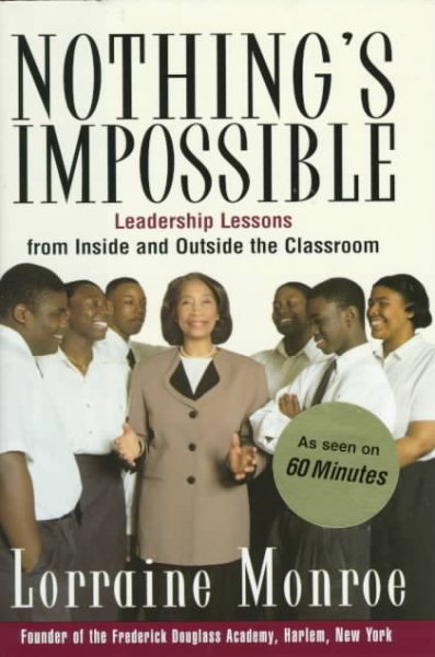 Nothing's Impossible:: Leadership Lessons from Inside and Outside the Classroom cover