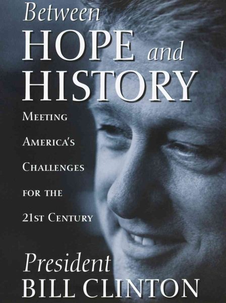 Between Hope and History: Meeting America's Challenges for the 21st Century cover