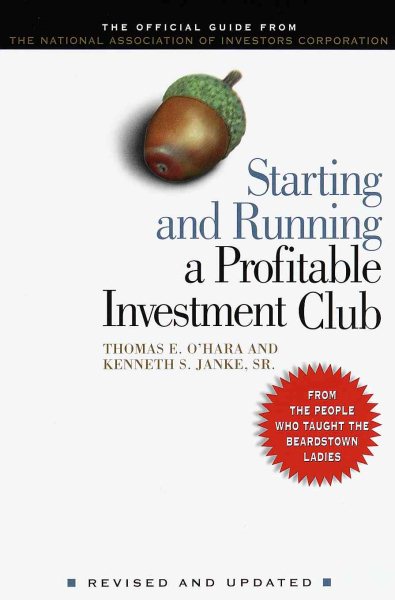 Starting and Running a Profitable Investment Club: The Official Guide from The National Association of Investors Corporation Revised and Updated cover