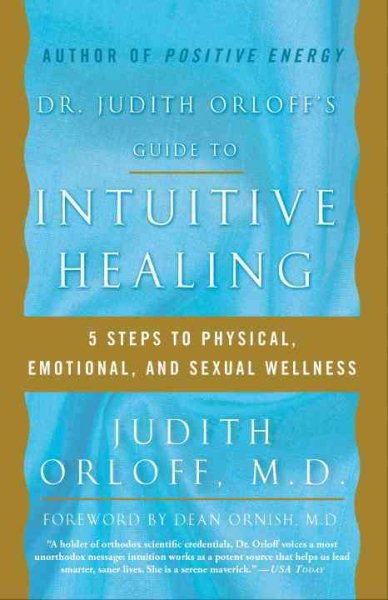 Dr. Judith Orloff's Guide to Intuitive Healing: Five Steps to Physical, Emotional, and Sexual Wellness cover