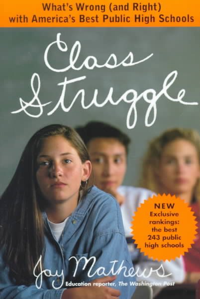 Class Struggle: What's Wrong (and Right) with America's Best Public High Schools cover