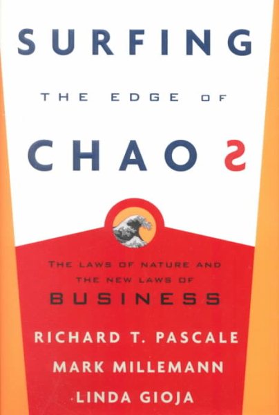 Surfing the Edge of Chaos: The Laws of Nature and the New Laws of Business
