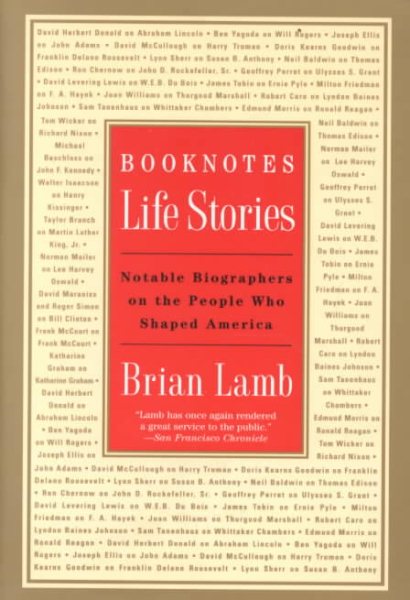 Booknotes: Life Stories: Notable Biographers on the People Who Shaped America cover