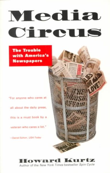 Media Circus: The Trouble with America's Newspapers cover