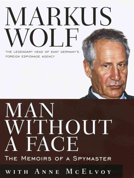 Man Without a Face: The Autobiography of Communism's Greatest Spymaster cover