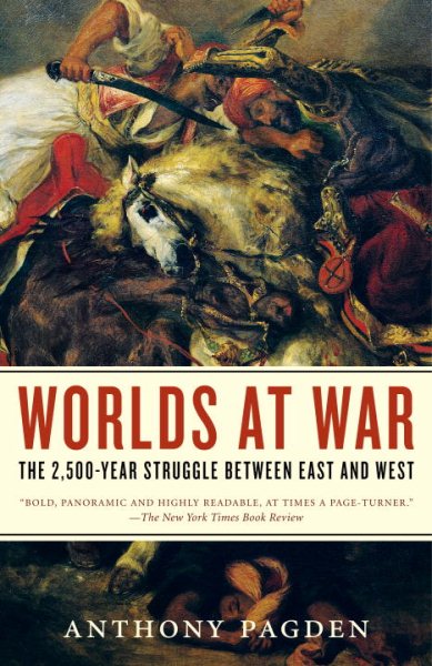 Worlds at War: The 2,500-Year Struggle Between East and West cover