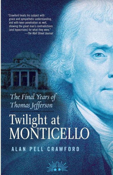 Twilight at Monticello: The Final Years of Thomas Jefferson cover