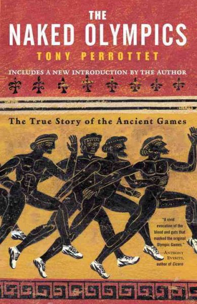 The Naked Olympics: The True Story of the Ancient Games cover