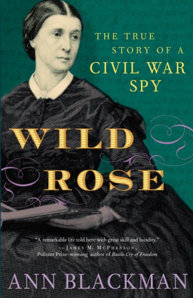 Wild Rose: The True Story of a Civil War Spy cover