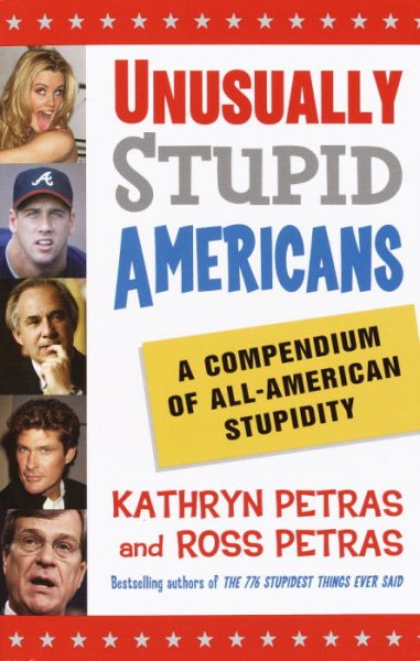Unusually Stupid Americans: A Compendium of All-American Stupidity cover