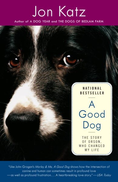A Good Dog: The Story of Orson, Who Changed My Life cover