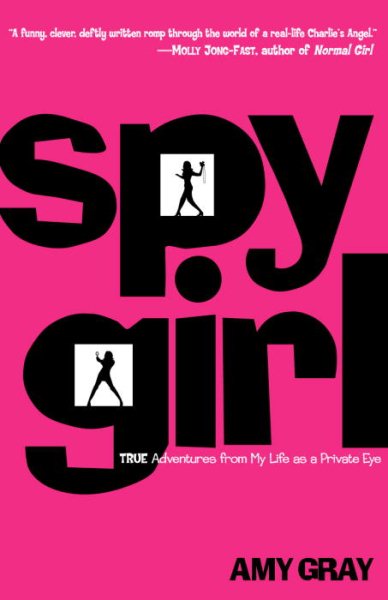 Spygirl: True Adventures from My Life as a Private Eye cover