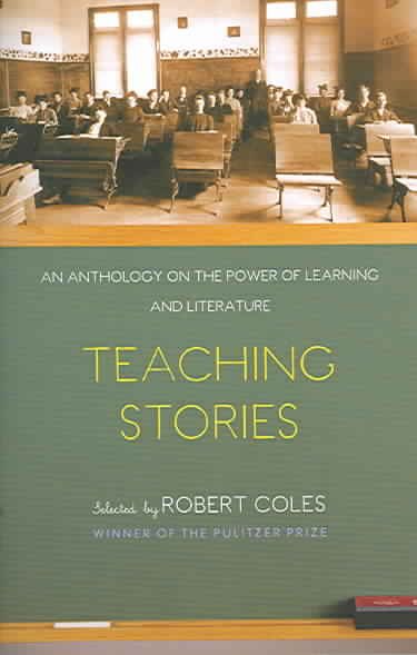 Teaching Stories: An Anthology on the Power of Learning and Literature (Modern Library (Paperback)) cover